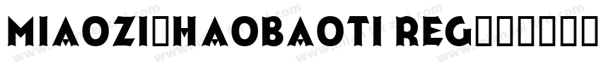 miaozi-haobaoti Reg字体转换